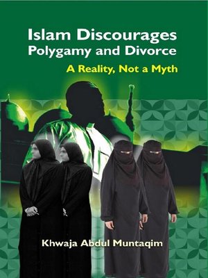 cover image of Islam Discourages Polygamy and Divorce a Reality, Not a Myth